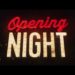 Opening NIGHT